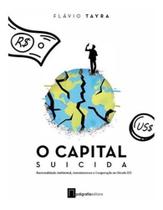 Capital Suicida, O - Racionalidade Ambiental, Autointeresse e Cooperação no Século XXI