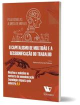 Capitalismo de Multidão e a Ressignificação do Trabalho, O - VENTUROLI