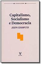 Capitalismo, socialismo e democracia - ACTUAL EDITORA - ALMEDINA