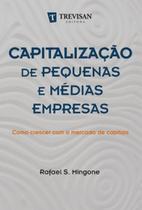 Capitalização de pequenas e médias empresas: como crescer com o mercado de capitais - TREVISAN