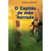 Capitão de Mão Mirrada (O)