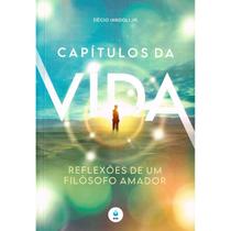 Capítulos da Vida - Reflexões de um Filósofo Amador Capítulos da Vida - Reflexões de um Filósofo Amador