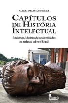 Capítulos De História Intelectual - Racismo, Identidades e Alteridades Na Reflexão Sobre o Brasil Capítulos De História Intelectual - Racismo, Identidades e Alteridades Na Reflexão Sobre o Brasil