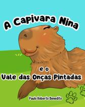 Capivara Nina e o Vale das Onças Pintadas