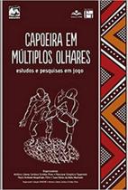 Capoeira em múltiplos olhares
