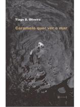 Caramelo quer ver o mar Caramelo quer ver o mar
