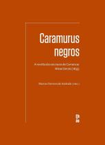 Caramurus Negros - A Revolta Dos Escravos de Carrancas - Minas Gerais (1833)