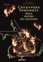 Caravelas sensuais para depois do infinito