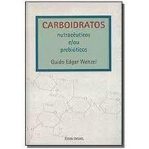 Carboidratos: Nutracêuticos e/ou Prebióticos - UNISINOS