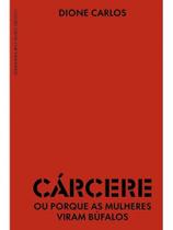 Cárcere ou porque as mulheres viram búfalos - JAVALI EDITORA Cárcere ou porque as mulheres viram búfalos - JAVALI EDITORA