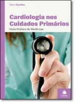 Cardiologia nos Cuidados Primários: Guia Prático de Medicina - CLIMEPSI EDITORES - GRUPO DECKLEI