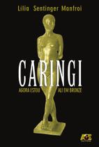 Caringi. Agora Estou Ali em Bronze Caringi. Agora Estou Ali em Bronze