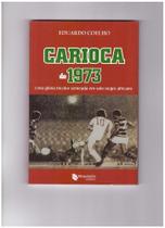Carioca de 1973: Uma Glória Tricolor Semeada Em Solo Negro Africano