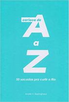 Carioca de A A Z - 50 Sacadas Pra Curtir O Rio