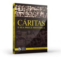 Cáritas E Sua Prece Histórica - ALLAN KARDEC EDITORA