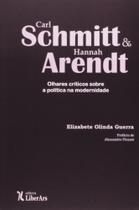 Carl schmitt e hannah arendt: olhares criticos sob - LIBER ARS Carl schmitt e hannah arendt: olhares criticos sob - LIBER ARS
