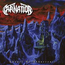 Carnation - Chapel of Abhorrence CD Carnation - Chapel of Abhorrence CD