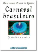 Carnaval Brasileiro: O Vivido e o Mito - BRASILIENSE