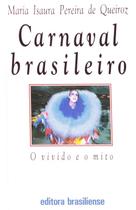 Carnaval Brasileiro - o Vivido e o Mito Carnaval Brasileiro - o Vivido e o Mito