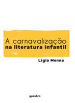 Carnavalizaçao na literatura infantil, a - GIOSTRI Carnavalizaçao na literatura infantil, a - GIOSTRI