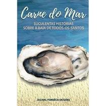 Carne do mar: suculentas histórias sobre a baía de todos-os-santos livro 1 dora