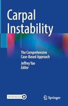 CARPAL INSTABILITY, Autor: YAO/ JEFFREY YAO - SPRINGER NATURE (IMPORT) 2024 CARPAL INSTABILITY, Autor: YAO/ JEFFREY YAO - SPRINGER NATURE (IMPORT) 2024