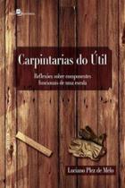 Carpintarias do útil: reflexões sobre componentes funcionais de uma escola - PACO EDITORIAL Carpintarias do útil: reflexões sobre componentes funcionais de uma escola - PACO EDITORIAL