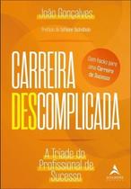 Carreira Descomplicada - A Tríade do Profissional de Sucesso Sortido