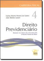 Carreira Fiscal - Direito Previdênciario - Vol.4