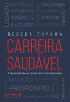 Carreira Saudável - A Realização de Se Tornar Um Líder Sustentável Carreira Saudável - A Realização de Se Tornar Um Líder Sustentável