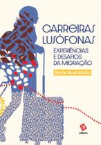 Carreiras Lusófonas: Experiências e Desafios da Migração - Editora RH Carreiras Lusófonas: Experiências e Desafios da Migração - Editora RH