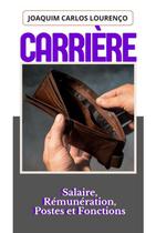 Carrière: Salaire, Rémunération, Postes Et Fonctions