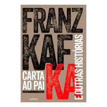 Carta ao Pai: E Outras Histórias - Franz Kafka