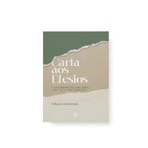 Carta aos Efésios - O relacionamento com Deus, com você e com o próximo - Editora Central Gospel Carta aos Efésios - O relacionamento com Deus, com você e com o próximo - Editora Central Gospel