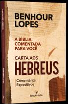 Carta Aos Hebreus - Comentários Expositivos Carta Aos Hebreus - Comentários Expositivos