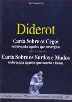 Carta Sobre Os Cegos Enderecada Aqueles Que Enxergam: Carta Sobre Os Sudos e Mudos.. Carta Sobre Os Cegos Enderecada Aqueles Que Enxergam: Carta Sobre Os Sudos e Mudos..