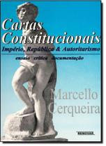 Cartas constitucionais: imperio, republica e autoritarismo - RENOVAR