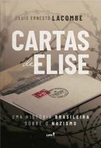 Cartas De Elise - Uma História Brasileira Sobre o Nazismo