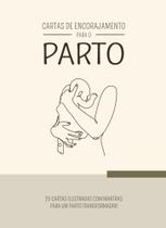 Cartas de Encorajamento para o Parto - Presente Gestante - Frases Motivacionais - Doulas Parteiras - Editora Lerato Cartas de Encorajamento para o Parto - Presente Gestante - Frases Motivacionais - Doulas Parteiras - Editora Lerato