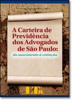 Carteira de Previdência dos Advogados de São Paulo: do Nascimento a Extinção