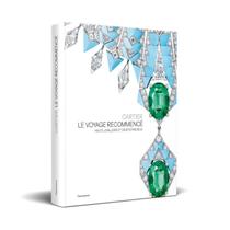 Cartier - Le Voyage Recommencé: High Jewelry And Precious Objects
