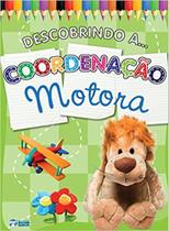 Cartilha Descobrindo A Coordenação Motora - Bicho Esperto Cartilha Descobrindo A Coordenação Motora - Bicho Esperto