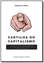 Cartilha do capitalismo 01 - CLUBE DE AUTORES