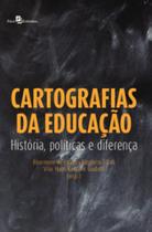 Cartografias da educação história, políticas e diferença - PACO EDITORIAL