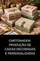 Cartonagem Produção de Caixas Decoradas e Personalizadas Cartonagem Produção de Caixas Decoradas e Personalizadas
