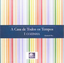 Casa de Todos os Tempos, A - Vol.1 - Cozinha - MATRIX - URBANA Casa de Todos os Tempos, A - Vol.1 - Cozinha - MATRIX - URBANA