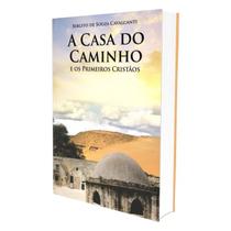 Casa do Caminho e os Primeiros Cristãos (A) - Editora Chico Xavier Casa do Caminho e os Primeiros Cristãos (A) - Editora Chico Xavier