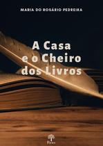 Casa e o cheiro de livros, a - PONTES EDITORES