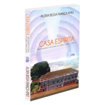 Casa Espírita - Direcionando a Postura do Espirito Espírita Crtistão