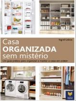 Casa organizada sem mistério